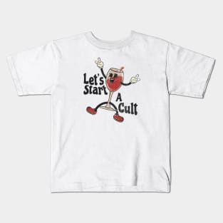 lets start a cult - kool Kids T-Shirt